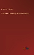 Cover: A Course of Elementary Practical Physiology - Outlook Verlag