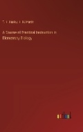 Cover: A Course of Practical Instruction in Elementary Biology - Outlook Verlag