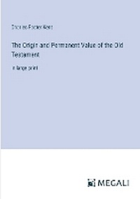 Enlarge image Cover: The Origin and Permanent Value of the Old Testament - Megali Verlag