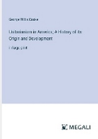 Enlarge image Cover: Unitarianism in America; A History of its Origin and Development - Megali Verlag