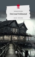 Cover: Drei mal Vollmond. Life is a Story - story.one - story.one publishing