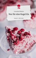 Cover: Nur f&uuml;r eine Kugel Eis. Life is a Story - story.one - story.one publishing