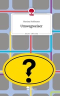 Cover: Umwegweiser. Life is a Story - story.one - story.one publishing