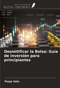 Abbildung von: Desmitificar la Bolsa: Guía de inversión para principiantes - Ediciones Nuestro Conocimiento