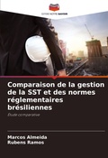 Cover: Comparaison de la gestion de la SST et des normes reglementaires bresiliennes - Editions Notre Savoir