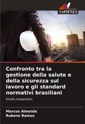 Cover: Confronto tra la gestione della salute e della sicurezza sul lavoro e gli standard normativi brasiliani - Edizioni Sapienza