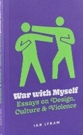 Cover: War with Myself Essays on Design, Culture & Violence - Set Margins' publications