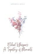 Cover: Etched Whispers: A Tapestry of Moments - Libresco Feeds Private Limited