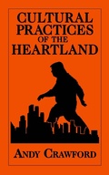 Cover: Cultural Practices of the Heartland - Andy Crawford