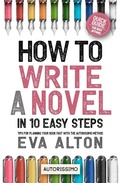 Cover: How to Write a Novel in 10 Easy Steps: Tips for Planning Your Book Fast With the Autorissimo Method (Author Guides Autorissimo & Writer's Unlock, #1) - Eva Alton