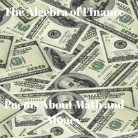 Enlarge image Cover: The Algebra of Finance: Poems About Math and Money - Ciara