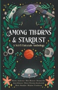 Cover: Among Thorns and Stardust - Marie Sinadjan