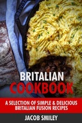 Bild: Britalian Cookbook: A Selection of Simple & Delicious Britalian Fusion Recipes - Niche Content Solutions