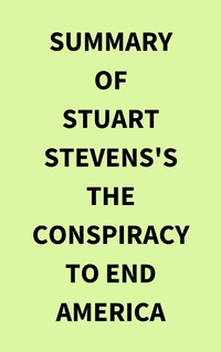 Abbildung von: Summary of Stuart Stevens's The Conspiracy to End America - IRB Media