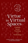 Cover: Virtue in Virtual Spaces - Liturgical Press