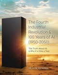 Cover: The Fourth Industrial Revolution & 100 Years of AI (1950-2050) - Indy Pub