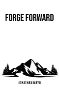 Cover: Forge Forward - Forge Publications