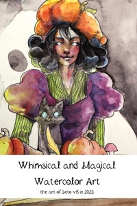 Abbildung von: Whimsical and Magical Watercolor Art - Seto van Boxtel