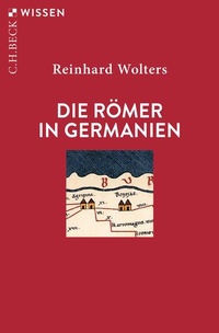 Abbildung von: Die Römer in Germanien - C.H.BECK