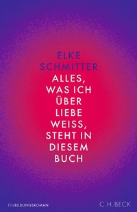 Abbildung von: Alles, was ich über Liebe weiß, steht in diesem Buch - C.H.BECK
