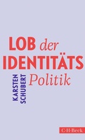 Cover: Lob der Identit&auml;tspolitik - C.H.BECK