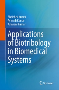 Enlarge image Cover: Applications of Biotribology in Biomedical Systems - Springer