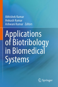 Enlarge image Cover: Applications of Biotribology in Biomedical Systems - Springer