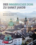 Cover: Der Innsbrucker Dom zu St. Jakob - Tyrolia