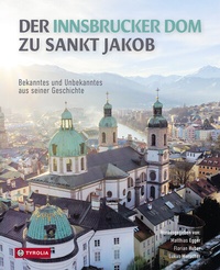 Abbildung von: Der Innsbrucker Dom zu St. Jakob - Tyrolia
