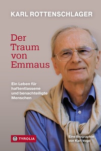 Abbildung von: Karl Rottenschlager - Der Traum von Emmaus - Tyrolia