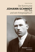 Bild: Der Kommunist Johann Schmidt (1901-1945) und sein Kriegstagebuch - Studien Verlag