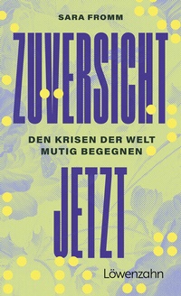 Abbildung von: Zuversicht jetzt - Löwenzahn Verlag in der Studienverlag Ges.m.b.H.