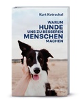Cover: Warum Hunde uns zu besseren Menschen machen - Brandst&auml;tter Verlag