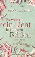 Cover: Es w&auml;chst ein Licht in deinem Fehlen - Vier T&uuml;rme