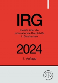 Abbildung von: Gesetz über die internationale Rechtshilfe in Strafsachen - IRG 2024 - epubli