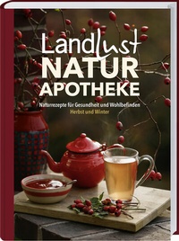 Abbildung von: Landlust Naturapotheke - Landwirtschaftsverlag