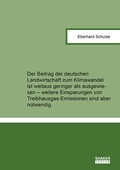 Cover: Der Beitrag der deutschen Landwirtschaft zum Klimawandel ist weitaus geringer als ausgewiesen - weitere Einsparungen von Treibhausgas-Emissionen sind aber notwendig - Shaker