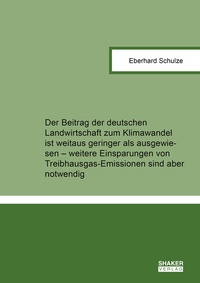 Abbildung von: Der Beitrag der deutschen Landwirtschaft zum Klimawandel ist weitaus geringer als ausgewiesen - weitere Einsparungen von Treibhausgas-Emissionen sind aber notwendig - Shaker