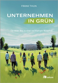 Abbildung von: Unternehmen in Grün - oekom verlag
