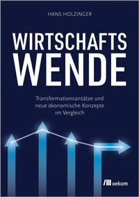 Abbildung von: Wirtschaftswende - oekom verlag
