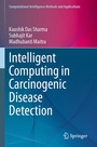 Cover: Intelligent Computing in Carcinogenic Disease Detection - Springer