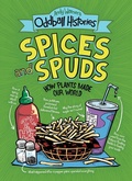 Cover: Andy Warner's Oddball Histories: Spices and Spuds - Little, Brown Young Readers