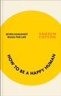 Cover: How to be a Happy Human - Piatkus Books