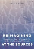 Cover: Reimagining at the Sources - T.& T.Clark Ltd