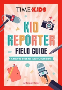 Enlarge image Cover: TIME for Kids: Kid Reporter Field Guide - Penguin Young Readers Licenses