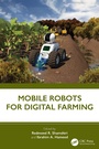 Cover: Mobile Robots for Digital Farming - CRC Press
