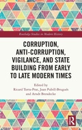 Cover: Corruption, Anti-Corruption, Vigilance, and State Building from Early to Late Modern Times - Routledge
