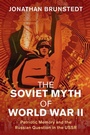 Cover: The Soviet Myth of World War II - Cambridge University Press