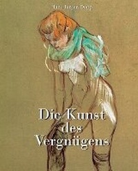 Abbildung von: Die Kunst des Vergnuegens - Parkstone Press USA, Limited