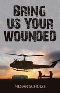 Cover: Bring Us Your Wounded - Gatekeeper Press